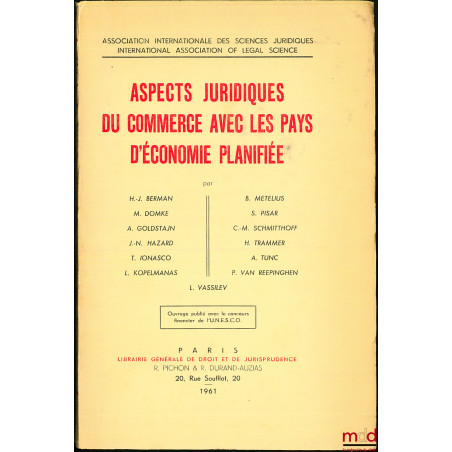 ASPECTS JURIDIQUES DU COMMERCE AVEC LES PAYS D’ÉCONOMIE PLANIFIÉE, coll. de l’Association internationale des sciences juridiques