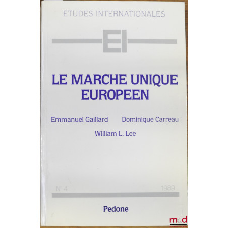 LE MARCHÉ UNIQUE EUROPÉEN, coll. Études internationales n° 4