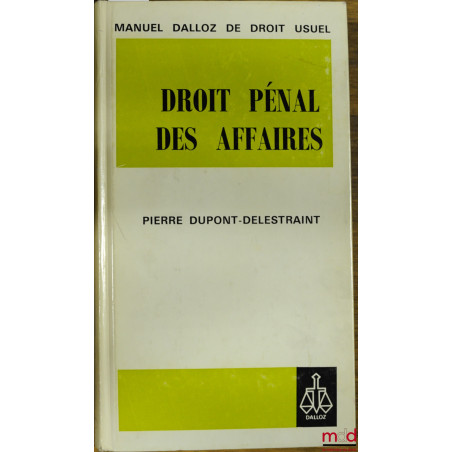 DROIT PÉNAL DES AFFAIRES, coll. Manuel Dalloz de droit usuel