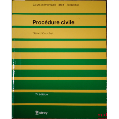 PROCÉDURE CIVILE, coll. Cours élémentaire - droit - économie, 7e éd.