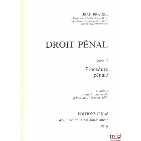 PROCÉDURE PÉNALE, T. II : PROCÉDURE PÉNALE, 5ème éd. 1990