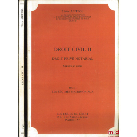 DROIT CIVIL II - DROIT PRIVÉ NOTARIAL, Capacité 2e année ;t. I : LES RÉGIMES MATRIMONIAUX ;t. II : LES SUCCESSIONS ET LES L...