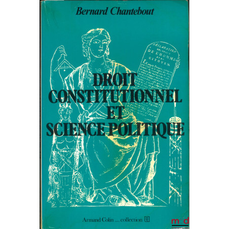 DROIT CONSTITUTIONNEL ET SCIENCE POLITIQUE, 6ème éd. 1985, coll. U