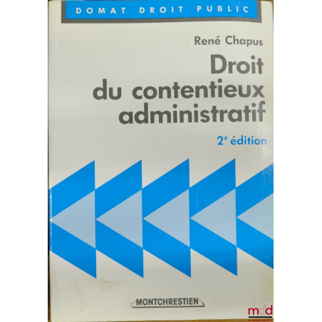 DROIT DU CONTENTIEUX ADMINISTRATIF, 2ème éd., coll. Domat Droit public