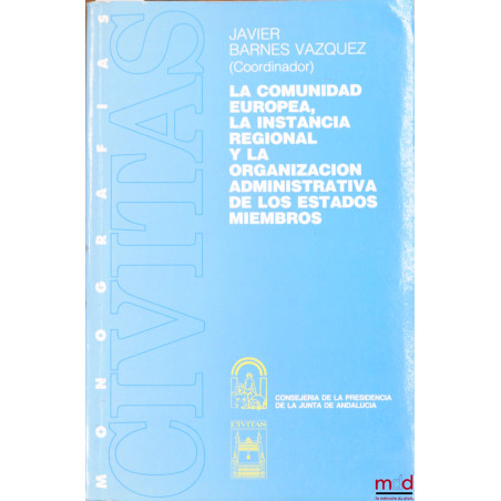 LA COMUNIDAD EUROPEA, LA INSTANCIA REGIONAL Y LA ORGANIZACION ADMINISTRATIVA DE LOS ESTADOS MIEMBROS