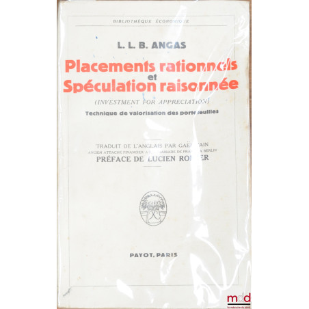 PLACEMENTS RATIONNELS ET SPÉCULATION RAISONNÉE (Investment for appreciation), TECHNIQUE DE VALORISATION DES PORTEFEUILLES, tr...