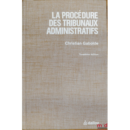 LA PROCÉDURE DES TRIBUNAUX ADMINISTRATIFS, 3e éd.