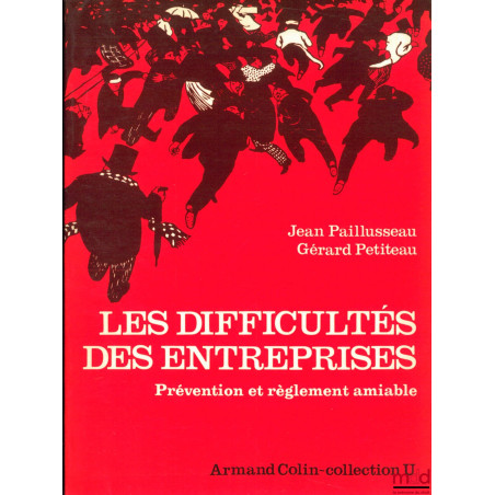 LES DIFFICULTÉS DES ENTREPRISES, PRÉVENTION ET RÈGLEMENT AMIABLE, Loi du 1er mars 1984, coll. U