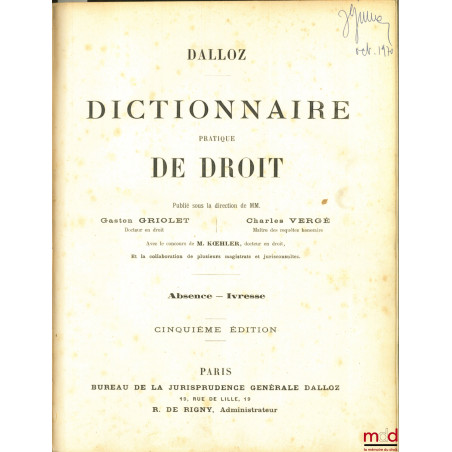 DICTIONNAIRE PRATIQUE DE DROIT DALLOZ, 5ème éd. et Additions 1917