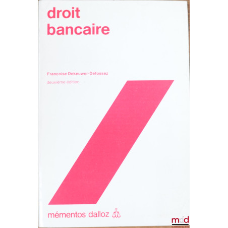 DROIT BANCAIRE, 2e éd., coll. Mémentos