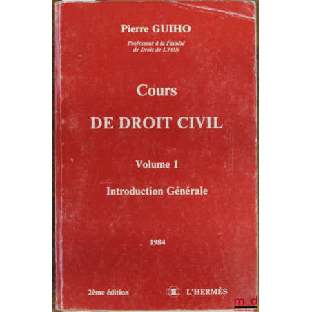 COURS DE DROIT CIVIL, vol. 1 : Introduction générale, 2ème éd.