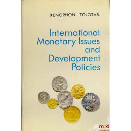 INTERNATIONAL MONETARY ISSUES AND DEVELOPMENT POLICIES, Selected essays and Statements