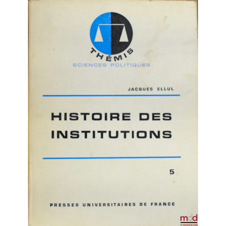 HISTOIRE DES INSTITUTIONS, t. V : LE XIXe SIÈCLE, 6e éd., coll. Thémis / Sciences politiques
