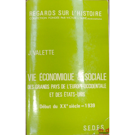 Coll. REGARDS SUR L’HISTOIRE, II - Histoire générale, t. 2 : VIE ÉCONOMIQUE ET SOCIALE DES GRANDS PAYS DE L’EUROPE OCCIDENTAL...