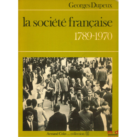 LA SOCIÉTÉ FRANÇAISE 1789 - 1970