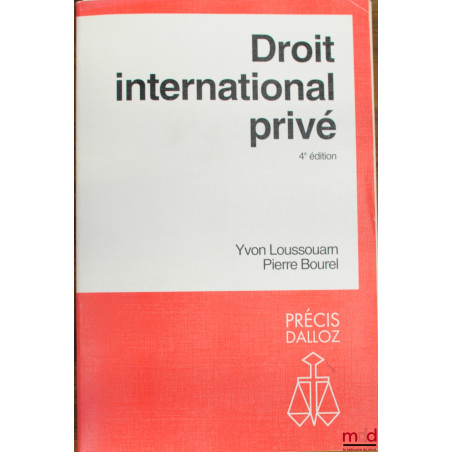 DROIT INTERNATIONAL PRIVÉ, 4ème éd., coll. Précis Dalloz