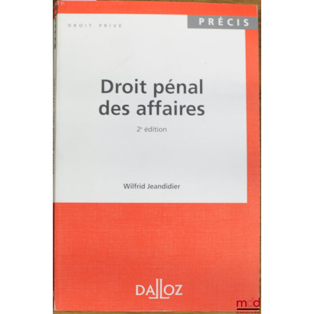 DROIT PÉNAL DES AFFAIRES, 2ème éd., coll. Précis Dalloz / Droit privé