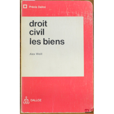 DROIT CIVIL : LES BIENS, coll. Précis Dalloz