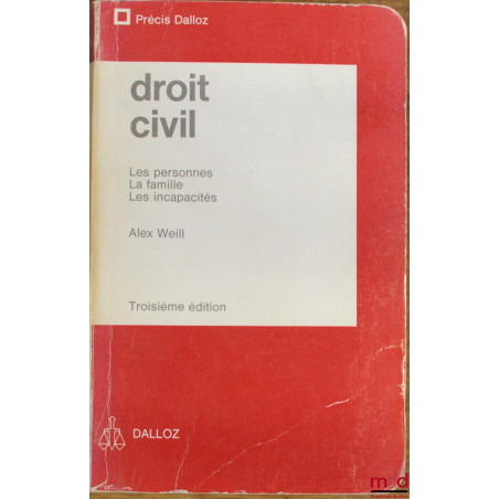 DROIT CIVIL : LES PERSONNES - LA FAMILLE - LES INCAPACITÉS, 3ème éd., coll. Précis Dalloz