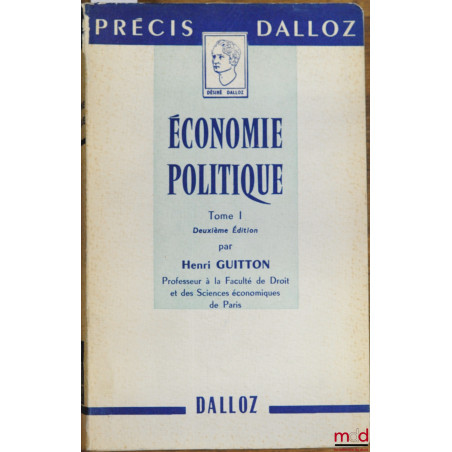 ÉCONOMIE POLITIQUE t. I, 2ème éd., coll. Précis Dalloz