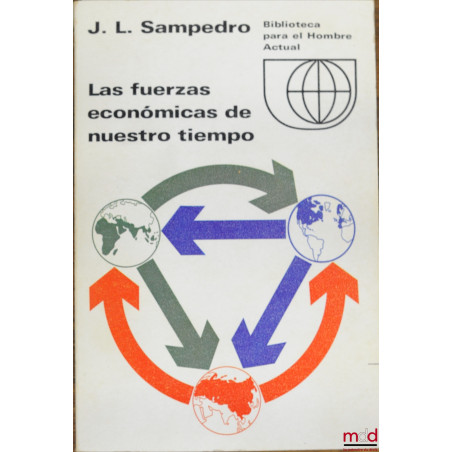 LAS FUERZAS ECONOMICAS DE NUESTRO TIEMPO, Bibl. para el Hombre Actual