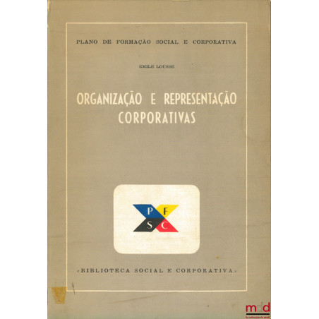 ORGANIZAÇAO E REPRESENTAÇAO CORPORATIVAS, coll. Plano de formaçao social e corporativa