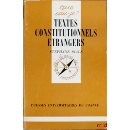 TEXTES CONSTITUTIONNELS ÉTRANGERS, 4ème éd., coll. Que sais-je ?