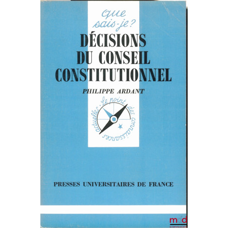 DÉCISIONS DU CONSEIL CONSTITUTIONNEL, coll. Que sais-je ?