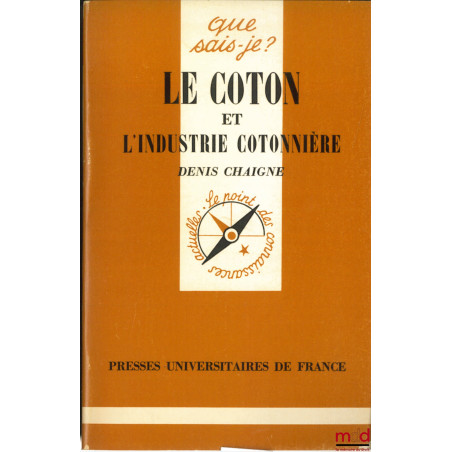 LE COTON ET L’INDUSTRIE COTONNIÈRE, 4ème éd., coll. Que sais-je ?