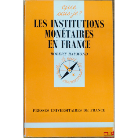 LES INSTITUTIONS MONÉTAIRES EN FRANCE, coll. Que sais-je ?