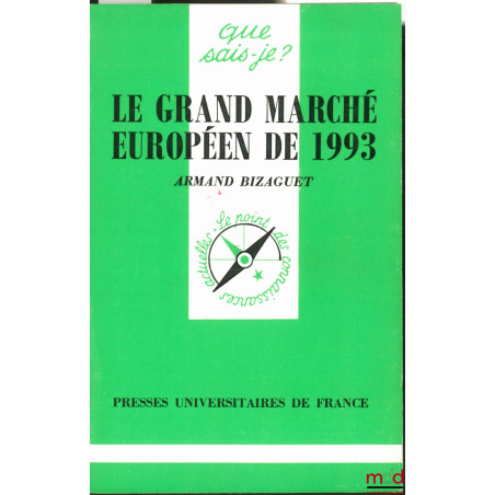 LE GRAND MARCHÉ EUROPÉEN DE 1993, coll. Que sais-je ?