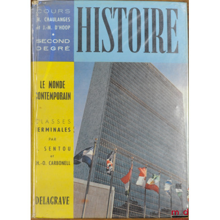 LE MONDE CONTEMPORAIN, Classes terminales du Cours d’Histoire de Chaulanges et Hoop