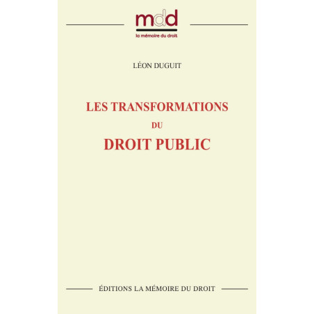 LES TRANSFORMATIONS DU DROIT PUBLIC2e tirageRéimpression de l’éd. de 1913 chez Armand Colin