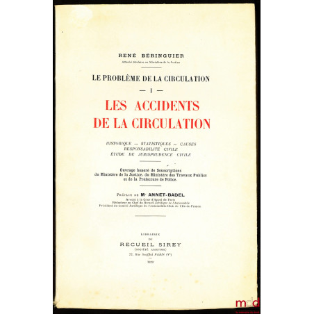 LE PROBLÈME DE LA CIRCULATION, t. I : LES ACCIDENTS DE LA CIRCULATION, Historique, Statistiques, Causes, Responsabilité Civil...