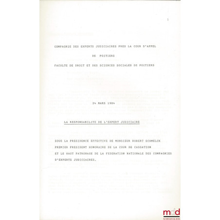 LA RESPONSABILITÉ DE L?EXPERT JUDICIAIRE, Compte-rendu des rapports et débats de la journée du 24 mars 1984 à Poitiers par la...
