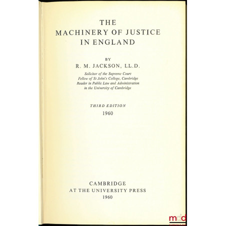 THE MACHINERY OF JUSTICE IN ENGLAND, 3rd éd.