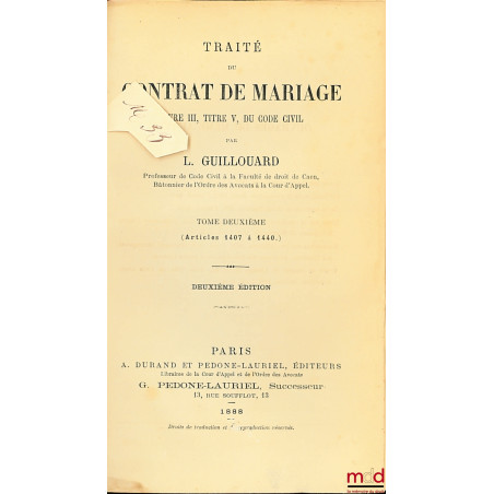 TRAITÉ DU CONTRAT DE MARIAGE Livre III, titre V, du Code Civil, t. II (uniquement)