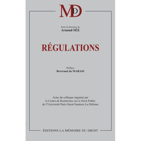 RÉGULATIONSPréface de Bertrand du Marais﻿Actes du colloque organisé par le Centre de Recherche sur le Droit Publicde l’Un...