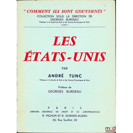 LES ÉTATS-UNIS, Préface de Georges Burdeau, Coll. “Comment ils sont gouvernés”