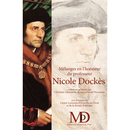 MÉLANGES EN L?HONNEUR DU PROFESSEUR NICOLE DOCKÈS? TOME PREMIER ?Contributions réunies par Christian LAURANSON-ROSAZ & Dav...
