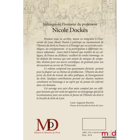 MÉLANGES EN L?HONNEUR DU PROFESSEUR NICOLE DOCKÈS? TOME PREMIER ?Contributions réunies par Christian LAURANSON-ROSAZ & Dav...