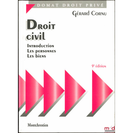 DROIT CIVIL : Introduction - Les personnes - Les biens, 9ème éd., coll. Domat droit privé