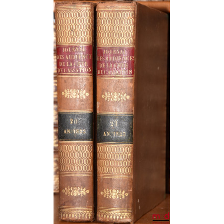 JOURNAL DES AUDIENCES DE LA COUR DE CASSATION ou RECUEIL DES ARRÊTS DE CETTE COUR, en matière civile et criminelle ; avec un ...
