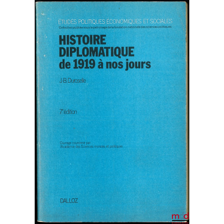 HISTOIRE DIPLOMATIQUE DE 1919 À NOS JOURS, 7ème éd. révisée et prolongée jusqu?en 1978, coll. Études Politiques, Économiques ...