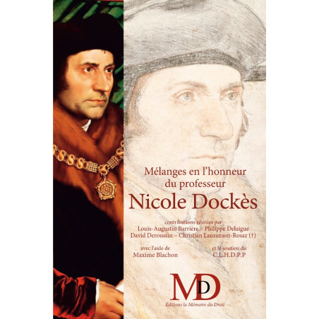 MÉLANGES EN L’HONNEUR DU PROFESSEUR NICOLE DOCKÈS– TOME DEUXIÈME –﻿Contributions réunies par Louis-Augustin BARRIÈRE – Ph...