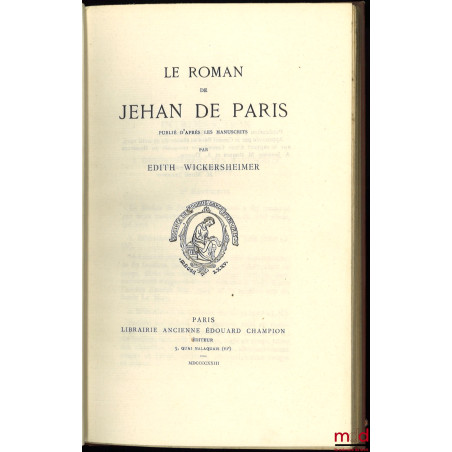 LE ROMAN DE JEHAN DE PARIS publié d’après les manuscrits, Société des anciens textes français