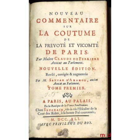 NOUVEAU COMMENTAIRE SUR LA COUTUME DE LA PRÉVÔTÉ ET VICOMTÉ DE PARIS, Nouvelle édition, revue, corrigée & augmentée par M. Sa...