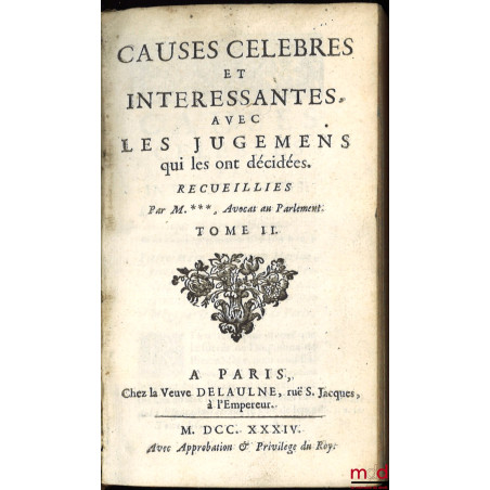 CONTINUATION DES CAUSES CÉLÈBRES ET INTÉRESSANTES ; AVEC LES JUGEMENTS QUI LES ONT DÉCIDÉES, Tomes II, IV, V, VI, VII, VIII, ...