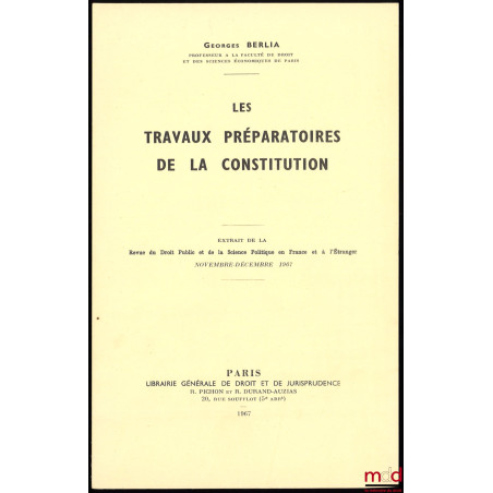 LES TRAVAUX PRÉPARATOIRES DE LA CONSTITUTION, Extrait de la RDP, novembre-décembre 1967