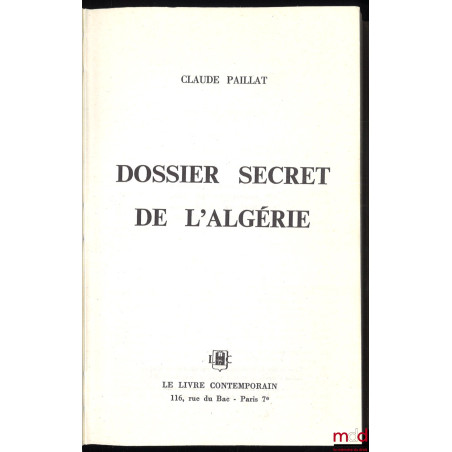 DOSSIER SECRET DE L’ALGÉRIE, 13 mai 1958 / 28 avril 1961